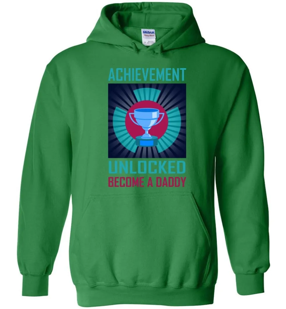 Achievement Unlocked Shirt Become A Daddy New Dad Father Father's Day Gift Hoodie