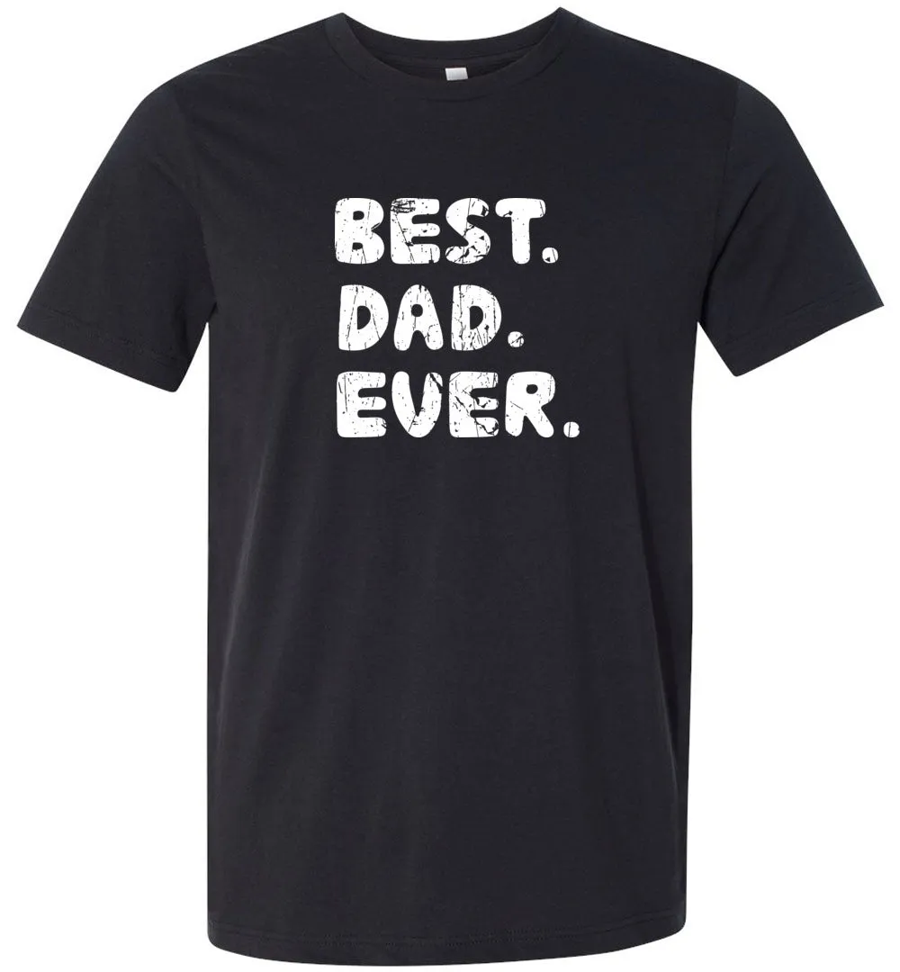 Best Dad Ever T-Shirts