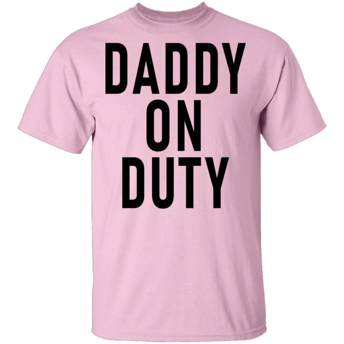 Daddy On Duty T-Shirt