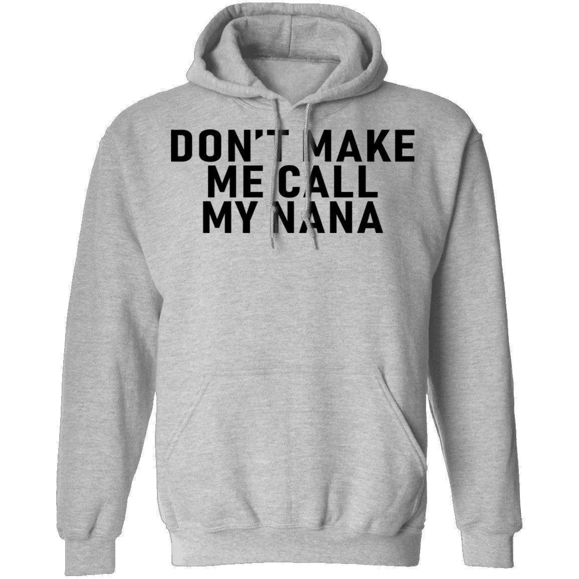 Don't Make Me Call My Nana T-Shirt