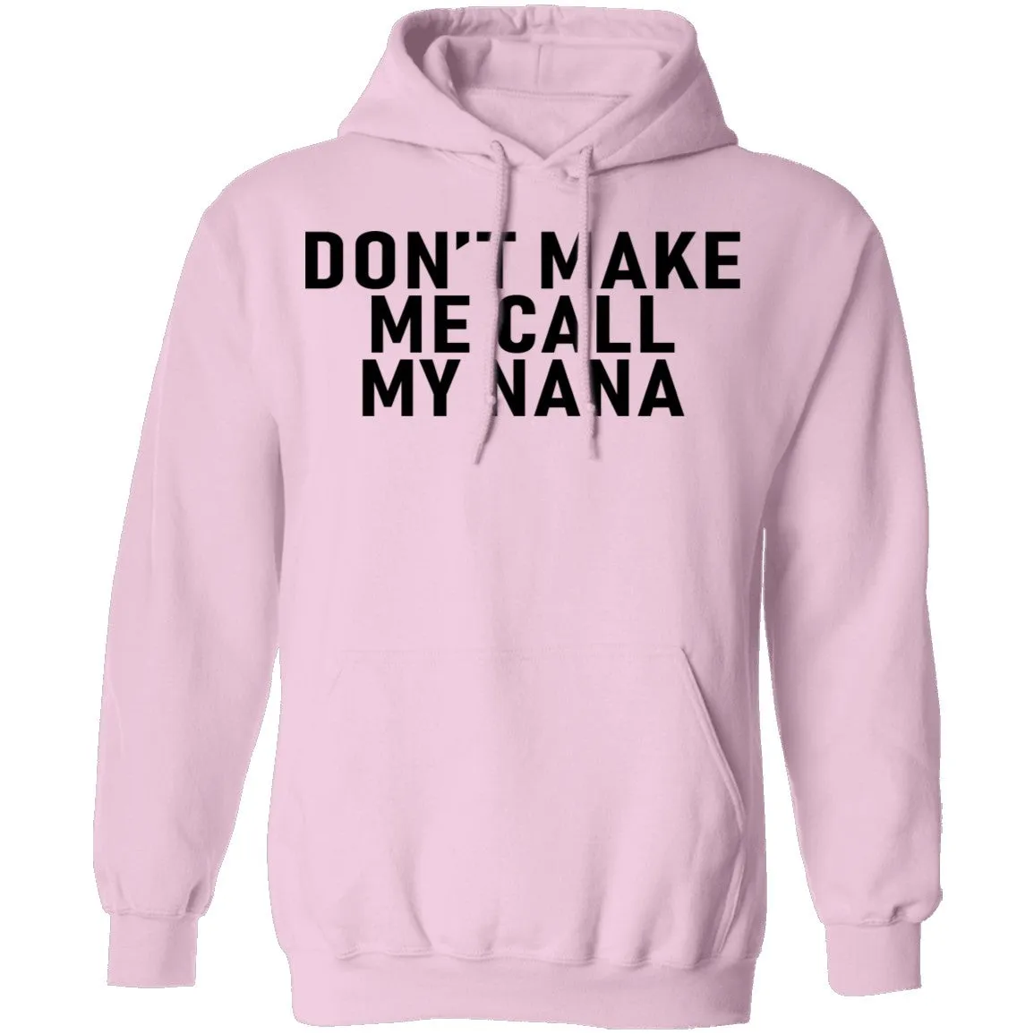 Don't Make Me Call My Nana T-Shirt