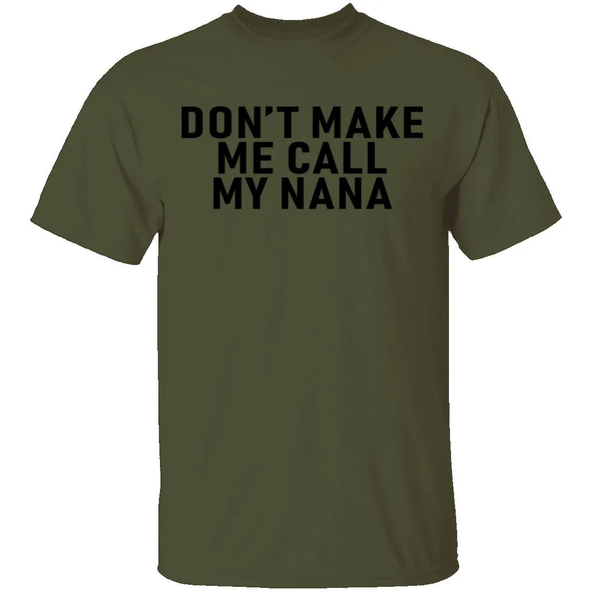 Don't Make Me Call My Nana T-Shirt