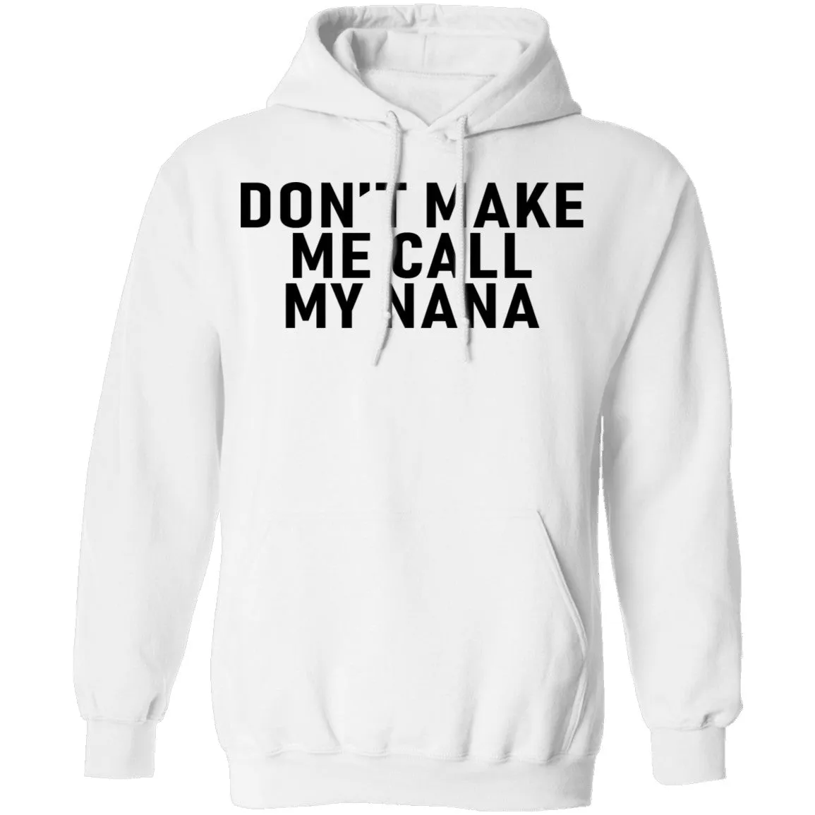 Don't Make Me Call My Nana T-Shirt