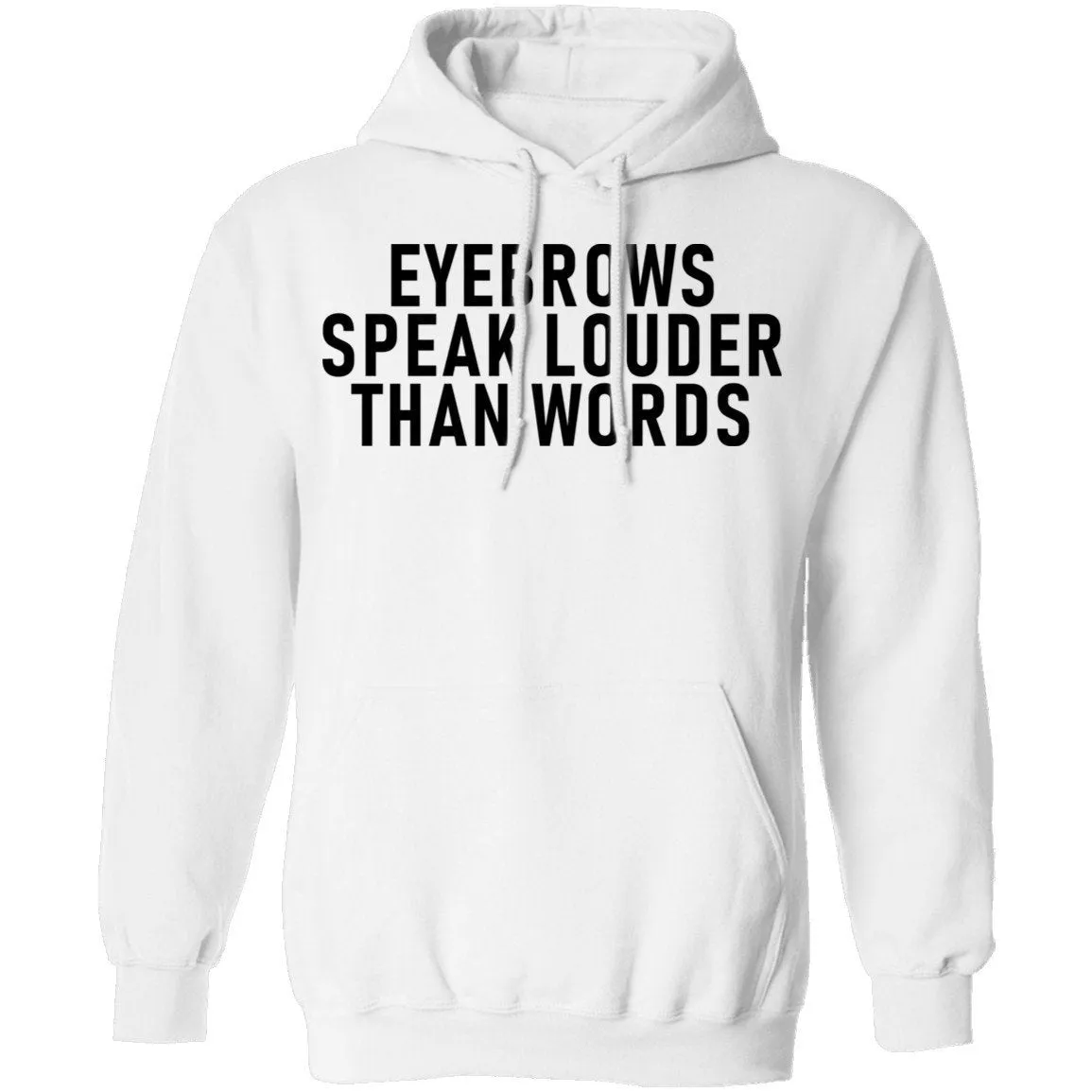 Eyebrows Speak Louder Than Words T-Shirt