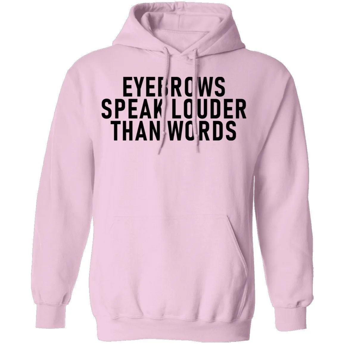 Eyebrows Speak Louder Than Words T-Shirt